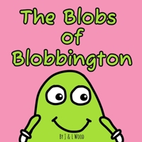 The Blobs of Blobbington B0C1J3N2CL Book Cover