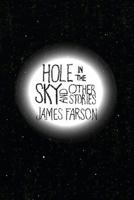 Hole in the Sky and Other Stories 1540792501 Book Cover