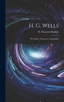 H. G. Wells: personality, character, topography, 1021418366 Book Cover