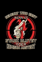 Geheult Wird Erst Wenn Es Stark Blutet Oder Komisch Absteht: Liniertes Notizbuch A5 - Jiu Jitsu Notizbuch I Martial Arts Arm Bar BJJ MMA Training Geschenk 1708564160 Book Cover