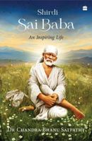 Shirdi Sai Baba: An Inspiring Life 9356998698 Book Cover