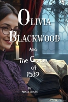 Olivia Blackwood and the Curse of 1539 130082283X Book Cover