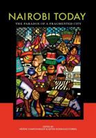 Nairobi Today. the Paradox of a Fragmented City 9987080936 Book Cover