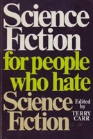 Science Fiction for People Who Hate Science Fiction 167093621X Book Cover