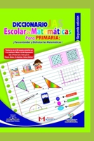 Diccionario JAS escolar de Matemáticas para primaria: Para entender y disfrutar las Matemáticas (Matemática Para Nivel Inicial - Como Enseñar y Aprender Esta Materia) B08ZPWV1SW Book Cover