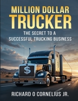 Million-Dollar Trucker B0FLDG12S7 Book Cover