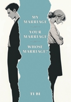 My Marriage - Your Marriage - Whose Marriage? 1038333121 Book Cover