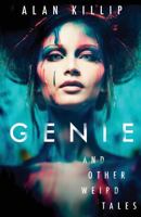 Genie and Other Weird Tales 1532975392 Book Cover