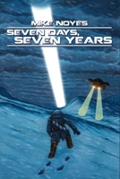 Seven Days, Seven Years 1982957573 Book Cover