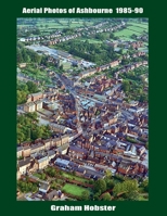 Aerial Photos of Ashbourne 1985-90 1999208722 Book Cover