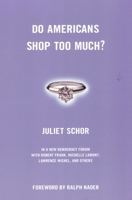 Do Americans Shop Too Much? (New Democracy Forum) 080700443X Book Cover