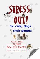 Stress Out for Cats, Dogs and Their People - SPECIAL EDITION for Ace of Hearts 1494722143 Book Cover