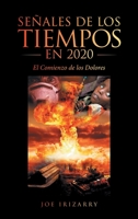 Señales De Los Tiempos En 2020: El Comienzo De Los Dolores 1664237593 Book Cover