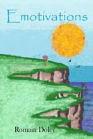 Emotivations: Poetry Tailored to Every Emotion, Influencing Motivation, Innovation and Growth. 1497475376 Book Cover