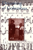 Dreaming of Columbus: A Boyhood in the Bronx 0815605617 Book Cover