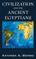 Civilization and the Ancient Egyptians 1432722638 Book Cover