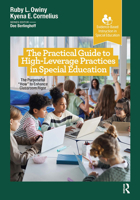 The Practical Guide to High-Leverage Practices in Special Education: The Purposeful "How" to Enhance Classroom Rigor 1630918849 Book Cover