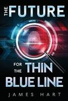 The Future for the Thin Blue Line 1800749740 Book Cover