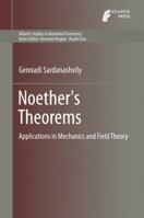 Noether's Theorems: Applications in Mechanics and Field Theory (Atlantis Studies in Variational Geometry) 946239170X Book Cover
