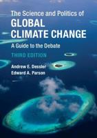 The Science and Politics of Global Climate Change : A Guide to the Debate 131663132X Book Cover