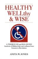 Healthy Wellthy & Wise 1606479865 Book Cover
