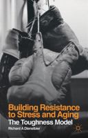Building Resistance to Stress and Aging: The Toughness Model 1349498033 Book Cover