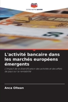 L'activité bancaire dans les marchés européens émergents: L'impact de la diversification des activités et des effets de pays sur la rentabilité 6206119564 Book Cover