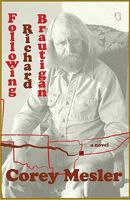 Following Richard Brautigan 1604890479 Book Cover