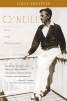 O'Neill: Son and Playwright 1557781850 Book Cover