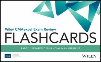 Wiley Cmaexcel Exam Review 2021 Flashcards, Part 2: Strategic Financial Management 1119725380 Book Cover