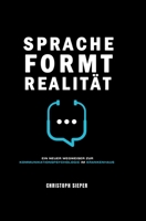 Sprache formt Realität: Ein neuer Wegweiser zur Kommunikationspsychologie im Krankenhaus 3347235800 Book Cover