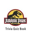 Jurassic Park: Trivia Quiz Book B08PXD31YN Book Cover