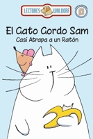 El Gato Gordo Sam Casi Atrapa un Raton 1648712576 Book Cover