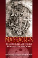 Massacres: Bioarchaeology and Forensic Anthropology Approaches 1683400690 Book Cover