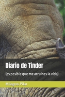 Diario de Tinder: (es posible que me arruines la vida) (No se llama amor) B0B7RVB1X8 Book Cover