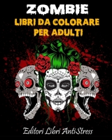 Zombie libri da colorare per adulti: libri da colorare per adulti zombie,libri da colorare antistress,halloween horror libro B08DSX3K8F Book Cover