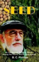 Seed: By the Wayside, on Stony Places, Among the Thorns, and on Good Ground 1410734358 Book Cover