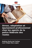 Stress, adaptation et épuisement professionnel chez les agents de la police fédérale des routes (French Edition) 6208516617 Book Cover