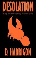 Desolation: Keep Your Imaginary Friends Close 1764116607 Book Cover