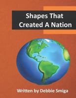 Shapes That Created A Nation 1729308627 Book Cover