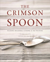 The Crimson Spoon: Plating Regional Cuisine on the Palouse 0615869173 Book Cover