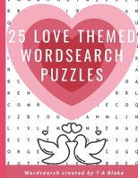 25 Love Themed Wordsearch Puzzles B08TYJYD8Q Book Cover