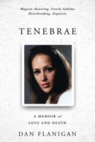 Tenebrae: A Memoir of Love and Death 1733610324 Book Cover