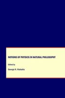 Notions of Physics in Natural Philosophy 1847184308 Book Cover