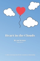 Heart in the Clouds: A collection of poetry fit for a modern relationship B091JP679R Book Cover