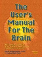 The User's Manual For The Brain: The Complete Manual For Neuro-Linguistic Programming Practitioner Certification: Complete Manual for Neuro-linguistic Programming Practitioner Certification: Vol 1 1899836322 Book Cover