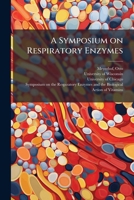 A Symposium on Respiratory Enzymes 1379206774 Book Cover