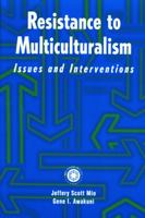 Resistance to Multiculturalism: Issues and Interventions 0876309554 Book Cover