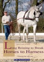 Long Reining to Break Horses to Harness: Training the Safe Way 3861279630 Book Cover