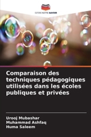 Comparaison des techniques pédagogiques utilisées dans les écoles publiques et privées (French Edition) 6630021150 Book Cover
